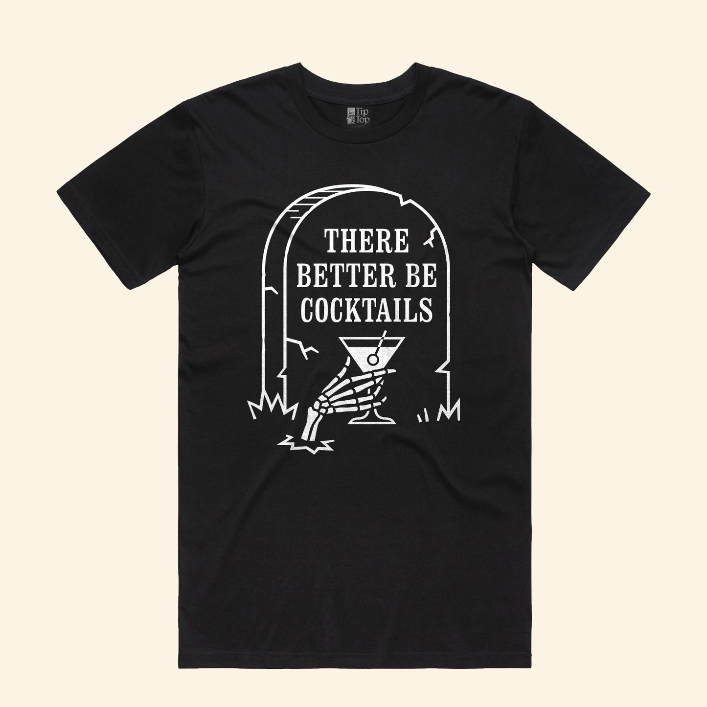 There Better Be Cocktails Tee