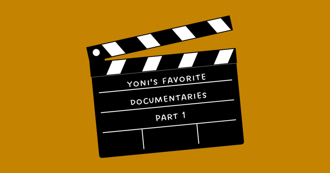 Yoni’s List of His Favorite Documentaries, Part 1