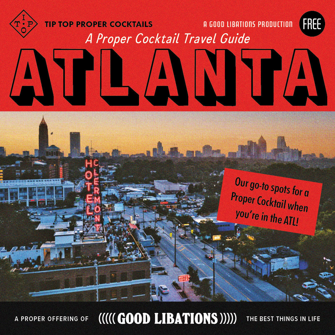 Ttc Guide A Proper Cocktail Travel Guide to Atlanta β Tip Top Cocktails