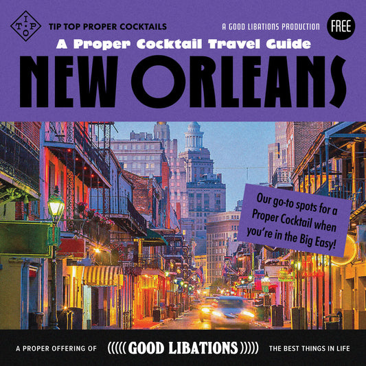 A Proper Cocktail Travel Guide to New Orleans