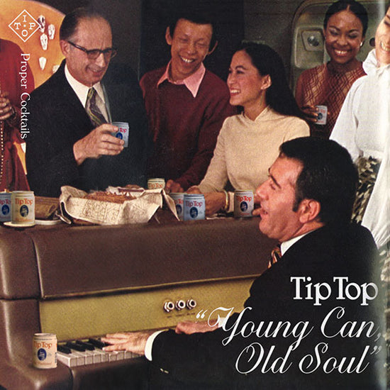 Tip Top - Young Can Old Soul
